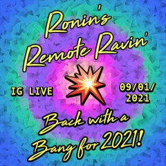 Ronin's Remote Ravin Back With A Bang for 2021!