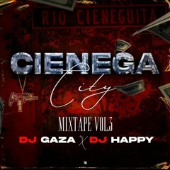 DJ GAZA ❌ DJ HAPPY - CIENEGA MIXTAPE VOL3