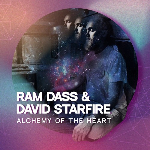 Ram Dass & David Starfire Alchemy Of The Heart (extended)