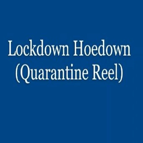 Lockdown Hoedown (Quarantine Reel)