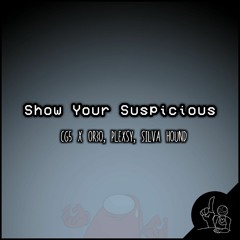Show Your Suspicious