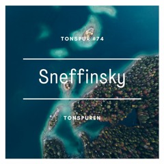 Tonspur #74 - Sneffinsky