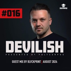 POLYCARPUS - DEVILISH #016 WITH BLVCKPRINT | AUGUST 2024