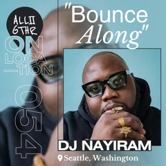 DJ NAYIRAM | ON LOCATION 054: "Bounce Along"