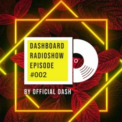 Official Dash | Dashboard Radioshow Episode #002