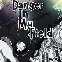 Danger In My Field