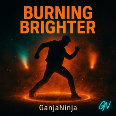 Burning Brighter