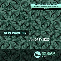 New Wave BG Guest Podcast 169 by Andrey Exx