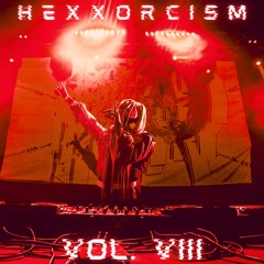 HEXXORCISM VOL. VIII