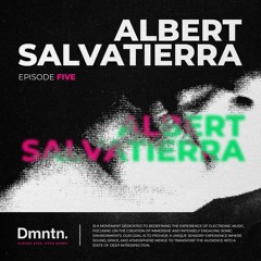Dmntn Radio 005 - Albert Salvatierra