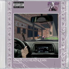 MAKE YO HEAD LEAN [FREE DOWNLOAD]