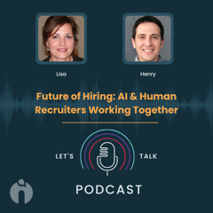 Episode 4: Future of Hiring: AI & Human Recruiters Working Together