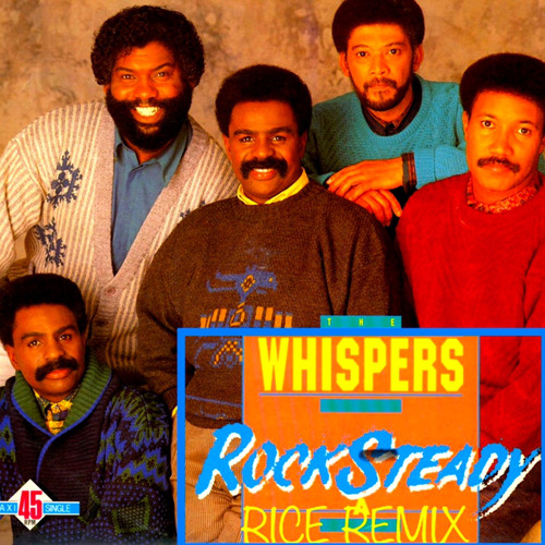 Stream The Whispers - Rock Steady (RICE Remix) by RICE | Listen online for  free on SoundCloud