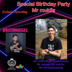 DJ DICKY WING SPESIAL HBD MUKLIS Reg Mr Romy, Mami papi Mavan, donny kaunang, Rangga