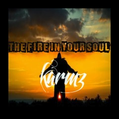 KARMZ- THE FIRE IN YOUR SOUL