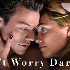 Watch Don't Worry Darling  Full Movie 6524383