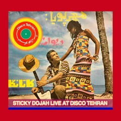 Disco Tehran x Sticky Dojah Yalda Special