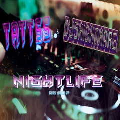 Tattss And Nightmare - NightLife (s3rl Mashup)