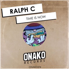 Ralph C - Time Is Now (Radio Edit) [ONAKO374]