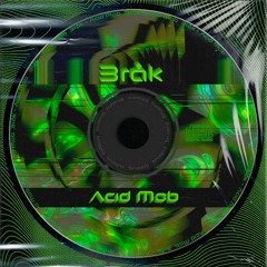 Bråk - Acid Mob