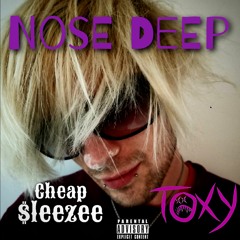 NOSE DEEP (ft. Cheap Sleezee)
