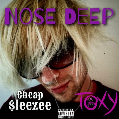 NOSE DEEP (ft. Cheap Sleezee)