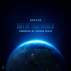 QueeZo - Out Of This World (Produced By Sludem Beats)