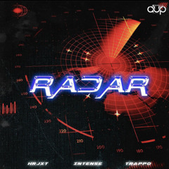 Radar | HRJXT | Intense | Trappo