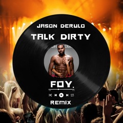Jason Derulo - Talk Dirty (FOY Remix)