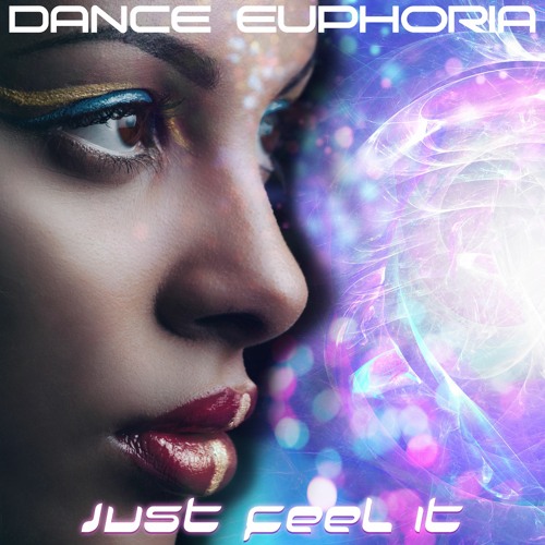 DANCE EUPHORIA - Just Feel It (excerpt)