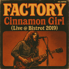 CINNAMON GIRL - Live @Bistrot -2019-remastered 2025