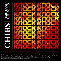 Chibs - Knock Knock (Hartland Remix) [FREE DL]