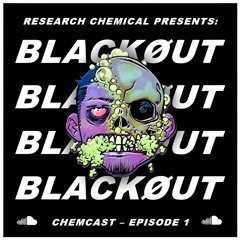 CHEMCAST EPISODE 1 | BLACKØUT