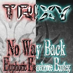 No Way Back(Tr!xy Euphoric Frenchcore Bootleg)