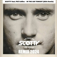 SCOTTY feat. Phil Collins - IN THE AIR TONIGHT (2024 Remix)