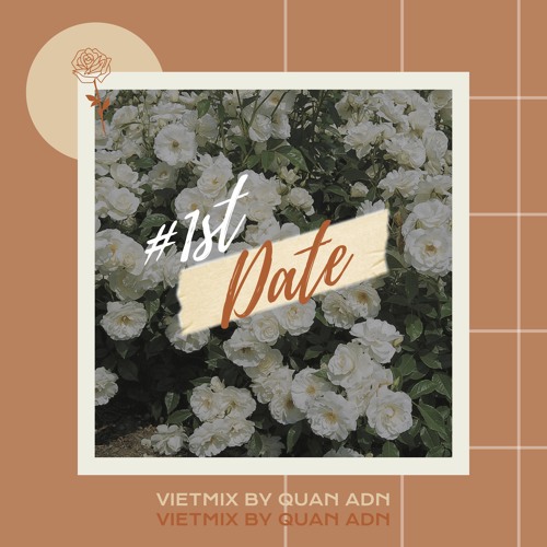 #1stDate - Vietmix by Quan ADN