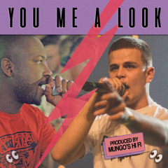 You Me a Look (feat. Charlie P & Mungo's Hi Fi)