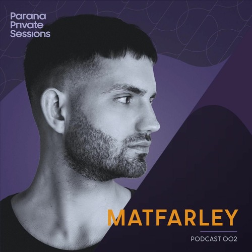 Parana Private Podcast 002 - Matfarley