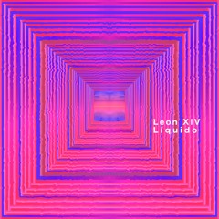Leon XIV- Liquido (Original Mix) **FREE DOWNLOAD**