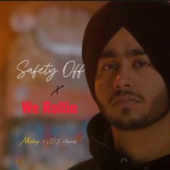 Safety Off X We Rollin Mashup | Shubh | VDJ Haseeb Official