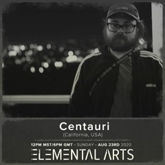 Elemental Arts Presents: Centauri