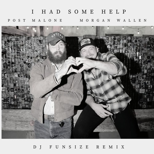 I Had Some Help - Post Malone feat. Morgan Wallen (DJ Funsize Remix)