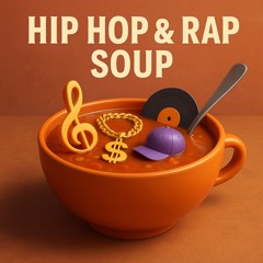 HIP HOP & RAP SOUP