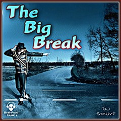 The Big Break (Mix Set) - DJ SmUrF