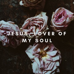 Jesus, Lover of my soul