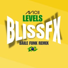 Avicii - Levels - BlissFX Baile Funk Remix