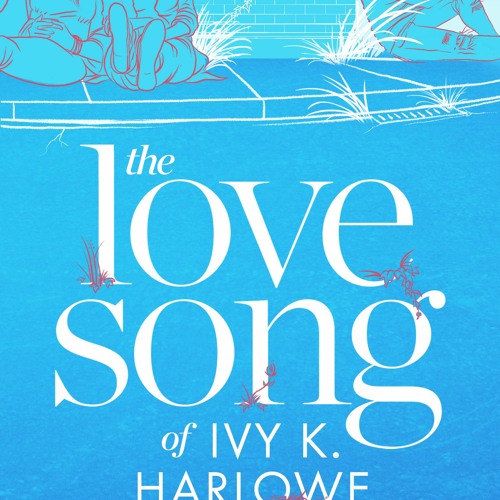 PDF/Ebook The Love Song of Ivy K. Harlowe BY : Hannah Moskowitz