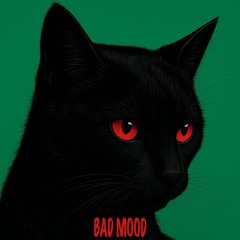 Bad Mood
