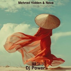 Mehrad Hidden & Nava - Hamomi - Dj Power Mash Up .mp3