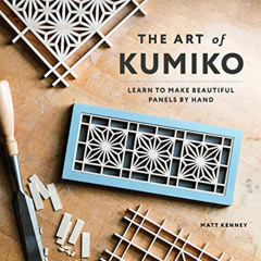 [GET] PDF 💜 The Art of Kumiko: Learn to Make Beautiful Panels by Hand by  Kenney Mat